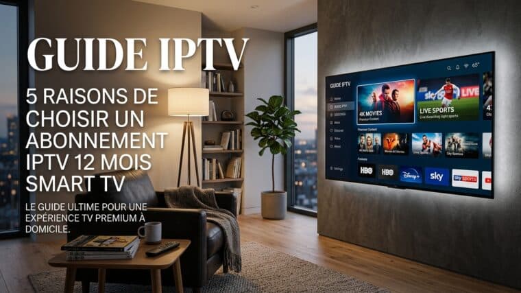 abonnement iptv 12 mois smart tv